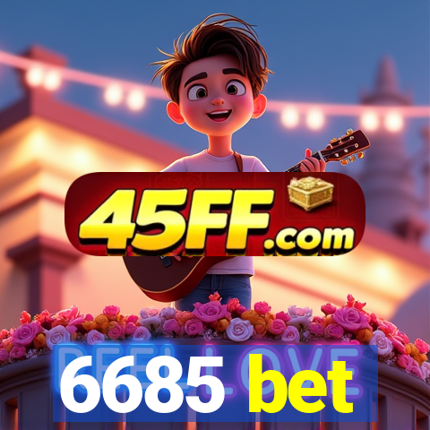 6685 bet